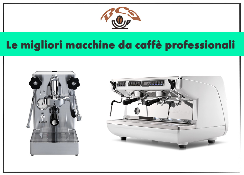 Le migliori macchine da caffè professionali.